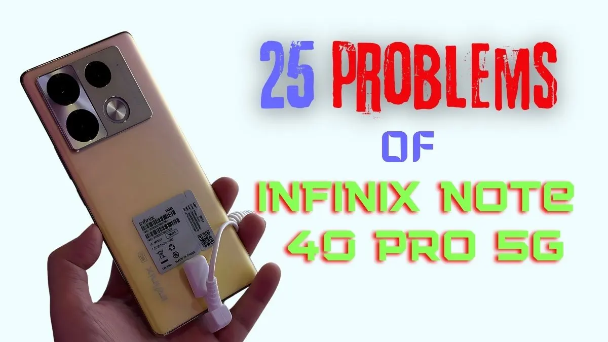 25 problems of Infinix Note 40 Pro 5G