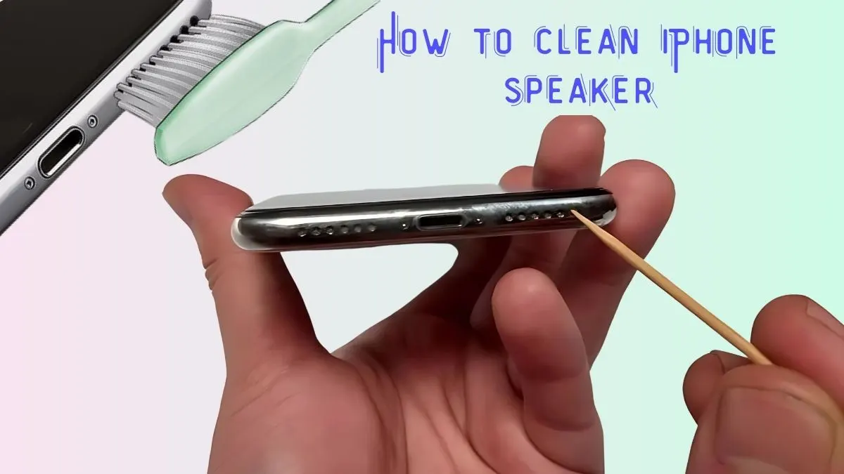 How to Clean iPhone Speaker - Techno Minda