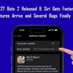 iOS 27 Beta 2 Released & Siri Gets Faster, New AI Features Arrive and Several Bugs Finally Get Fixed